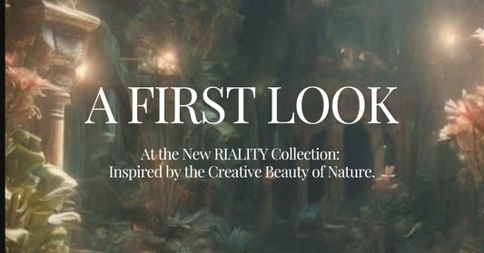 A First Look at the New RIALITY Collection: Inspired by the Creative Beauty of Nature